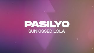 Pasilyo  SunKissed Lola Lyrics Video [upl. by Revell757]