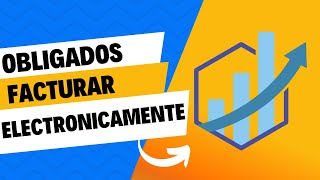 ¿Quienes Deben Facturar Electrónicamente❓ Aqui te Explico✅ [upl. by Strickman608]