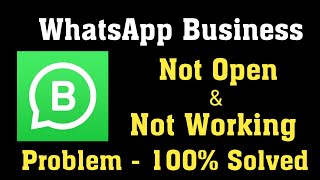 How to Fix Whatsapp Business not Open Problem  Whatsapp Business Not working in Android amp Ios [upl. by Htrahddis767]