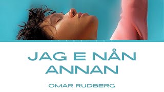 Omar Rudberg – quotJag E Nån Annanquot Lyrics [upl. by Kyriako731]