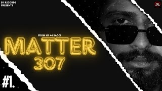 Matter 307 official Visuals  Amoly Baba  New Bagdi Song 2024  Hr 44 Bagdi [upl. by Nedyrb332]