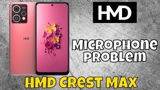 Microphone not working HMD Crest Max  How to solve microphone issue  Microphone problem [upl. by Acinorej]