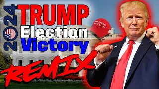 Trump 2024 Victory REMIX  The Remix Bros [upl. by Tyre]