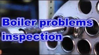 Steam Boiler problems inspectionMaintenance amp troubleshooting 1 [upl. by Kym]