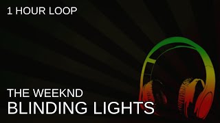 The Weeknd  Blinding Lights  1 Hour Loop [upl. by Ayidah]