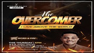 THE OVERCOMERS  I LIVE ABOVE THE WORLD PART 4  WORD amp FIRE SERVICE  8TH AUGUST 2024 [upl. by Ollie]