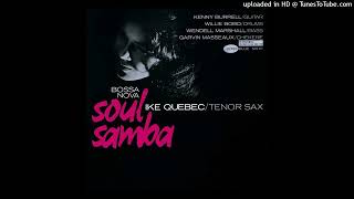 IKE QUEBEC SOUL SAMBA Loie [upl. by Maillw278]