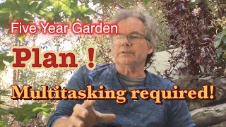 Want a great garden Create a five year plan and start multitasking your gardening efforts [upl. by Guimar937]