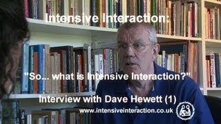 Intensive Interaction quotSo what is Intensive Interactionquot Interview with Dave Hewett [upl. by Llemej]