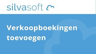 Silvasoft bedrijfssoftware  Verkoopboekingen toevoegen [upl. by Vona977]