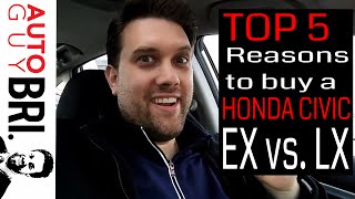 TOP 5 REASONS TO BUY A CIVIC EX vs LX [upl. by Pilar]