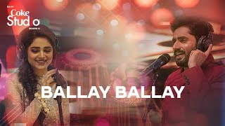 Coke Studio Season 11 Ballay Ballay Abrar Ul Haq and Aima Baig [upl. by Arria849]