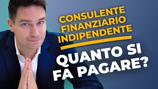 Quanto Costa un Consulente Finanziario Indipendente Scopri Tutto sulla Parcella [upl. by Ulu15]