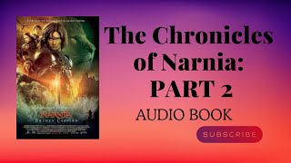 The Chronicles of Narnia PART 2 AUDIO BOOK [upl. by Gersham]