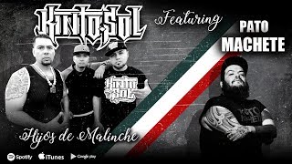 Kinto Sol  Hijos De Malinche Feat Pato Machete AUDIO [upl. by Helsie]