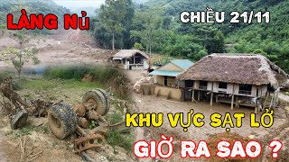 LÀNG NỦ  Cận Cảnh Khu Vực Sạt Lở GIỜ SAO RỒI [upl. by Airehs]