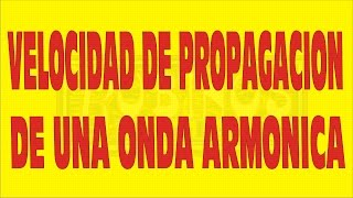 VELOCIDAD DE PROPAGACION DE UNA ONDA ARMONICA [upl. by Averell]