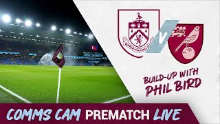 Comms Cam Prematch Live  Burnley v Norwich City  with Phil Bird amp George Boyd [upl. by Yendic]