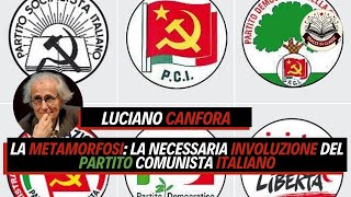 LA METAMORFOSI La necessaria INVOLUZIONE del PARTITO COMUNISTA ITALIANO [upl. by Yahs]