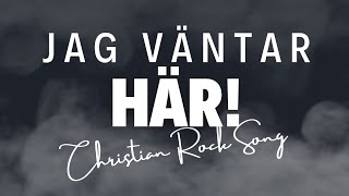 Jag väntar här  kristen rock ballad sång [upl. by Gnehs]