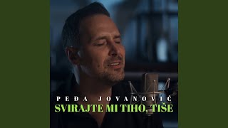 Svirajte Mi Tiho Tise [upl. by Eimme]