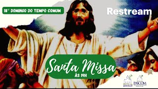 SANTA MISSA 18° DOMINGO DO TEMPO COMUM [upl. by Galang]