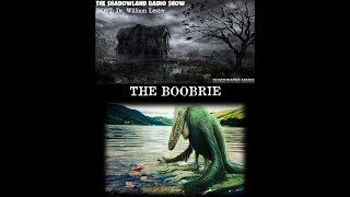 THE SHADOWLAND RADIO SHOW  EPISODE 162  THE BOOBRIE [upl. by Brina]