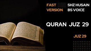 Quran  Juz 29  Shz Husain BS  Fast Version  with Text Highlight  Clear Voice Sipara 29 [upl. by Meibers197]