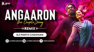 Angaaron The Couple Song  Remix  Dj Parth Chavhan  Pushpa 2 The Rule  Allu Arjun  Rashmika [upl. by Monson840]