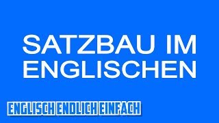 Englischer Satzbau  Auf Deutsch erklärt [upl. by Annayak]