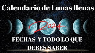 Calendario De Lunas 🌕 llenas 2024 Qué hacer cuando hay luna llena Beneficios Rituales efectos 4K [upl. by Aramahs]