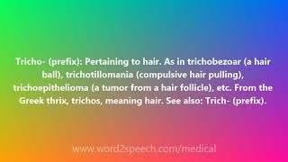 Tricho prefix  Medical Meaning and Pronunciation [upl. by Branen]