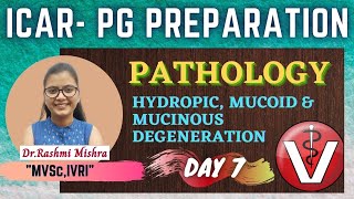 Pathology  Hydropic Mucinous amp Mucoid degeneration  Day 7  ICAR  By Dr Rashmi Mishra [upl. by Ydieh]