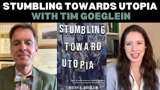 Stumbling Towards Utopia with Tim Goeglein [upl. by Sualohcin]