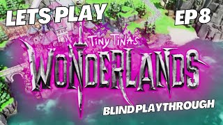 Tiny Tinas Wonderlands Lets Play Ep 8 [upl. by Sommers]