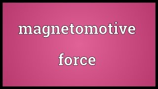 Magnetomotive force Meaning [upl. by Auqenaj]