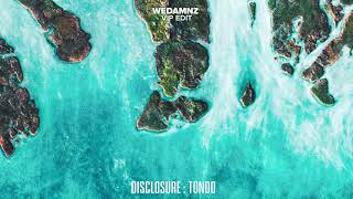 Disclosure  Tondo WeDamnz VIP Edit [upl. by Rebna670]