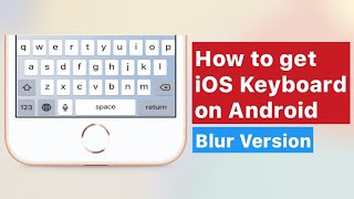 Real iOS Keyboard on Android Blur Version [upl. by Ramburt]