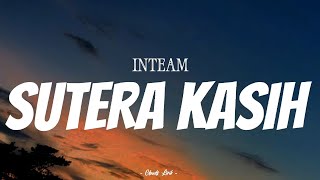 INTEAM  Sutera Kasih   Video Lirik [upl. by Ahsuatan]