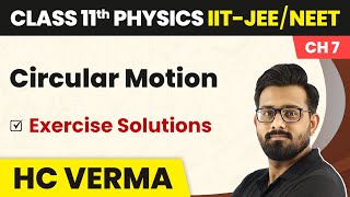 Circular Motion  Exercise Solutions  Physics HC Verma Class 11 Chapter 7  IITJEENEET [upl. by Herminia]