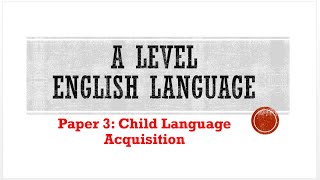 A Level English Language 9093 Paper 3  Section B Child Language Acquisition Part 2 [upl. by Anaugal]