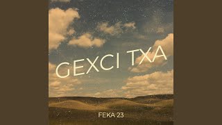 Gexci Txa [upl. by Nimajeb]