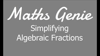 Simplifying Algebraic Fractions [upl. by Selle]