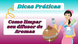 DICAS PRÁTICAS Como limpar seu Difusor de Aromas [upl. by Norraf]