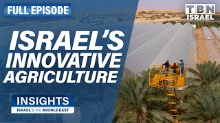 Transforming Israels Desert Innovative Agriculture  FULL EPISODE  Insights on TBN Israel [upl. by Mcnamee]