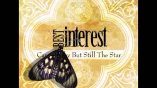 Best Interest  quotCamera Shy But Still A Starquot [upl. by Anabelle]