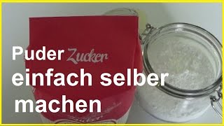 Puderzucker selber machen  Geht ganz einfach  Puderzucker herstellen Rezept [upl. by Atteuqahc]