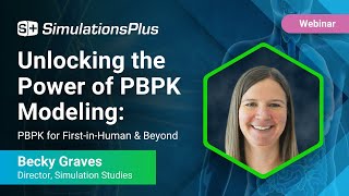 Unlocking the Power of PBPK Modeling PBPK for FirstinHuman and Beyond [upl. by Abagael]