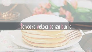 PANCAKE PERFETTI SENZA BURRO [upl. by Nidorf]