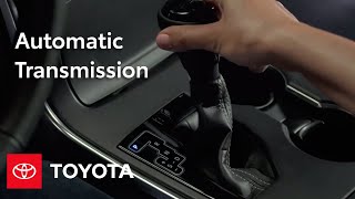 Toyota HowTo Automatic Transmission  Toyota [upl. by Ahsaetan381]